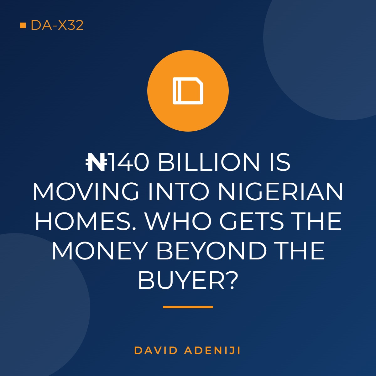 ₦140 Billion Is Moving Into Nigerian Homes. Who Gets the Money Beyond the Buyer?