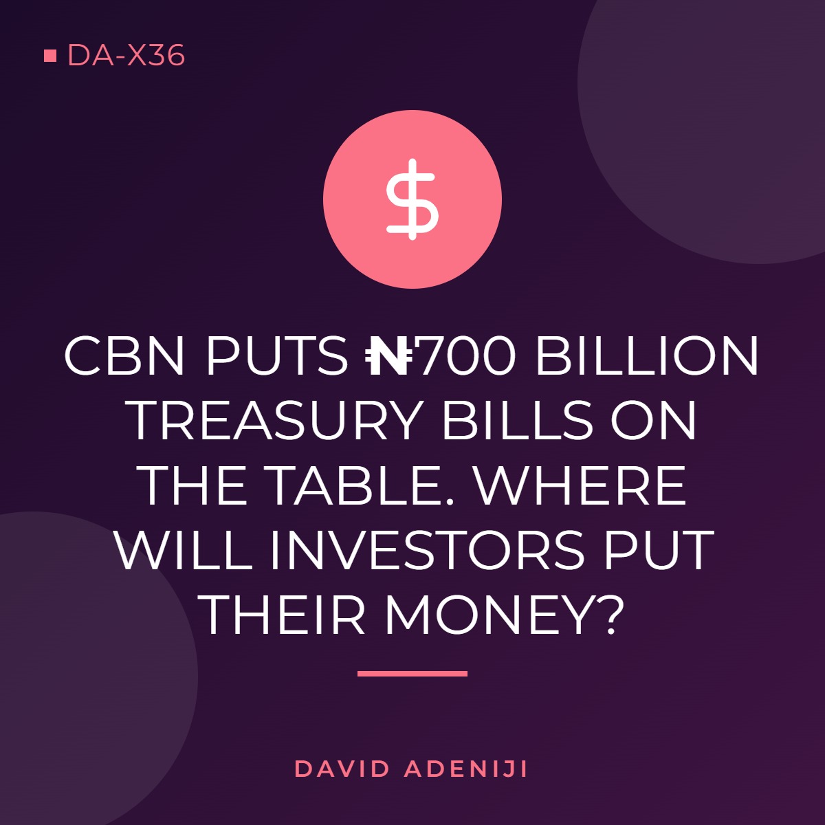 CBN Puts ₦700 Billion Treasury Bills on the Table. Where Will Investors Put Their Money?