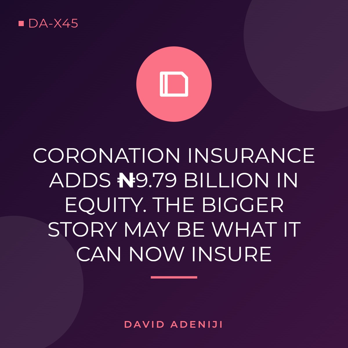 Coronation Insurance Adds ₦9.79 Billion in Equity. The Bigger Story May Be What It Can Now Insure