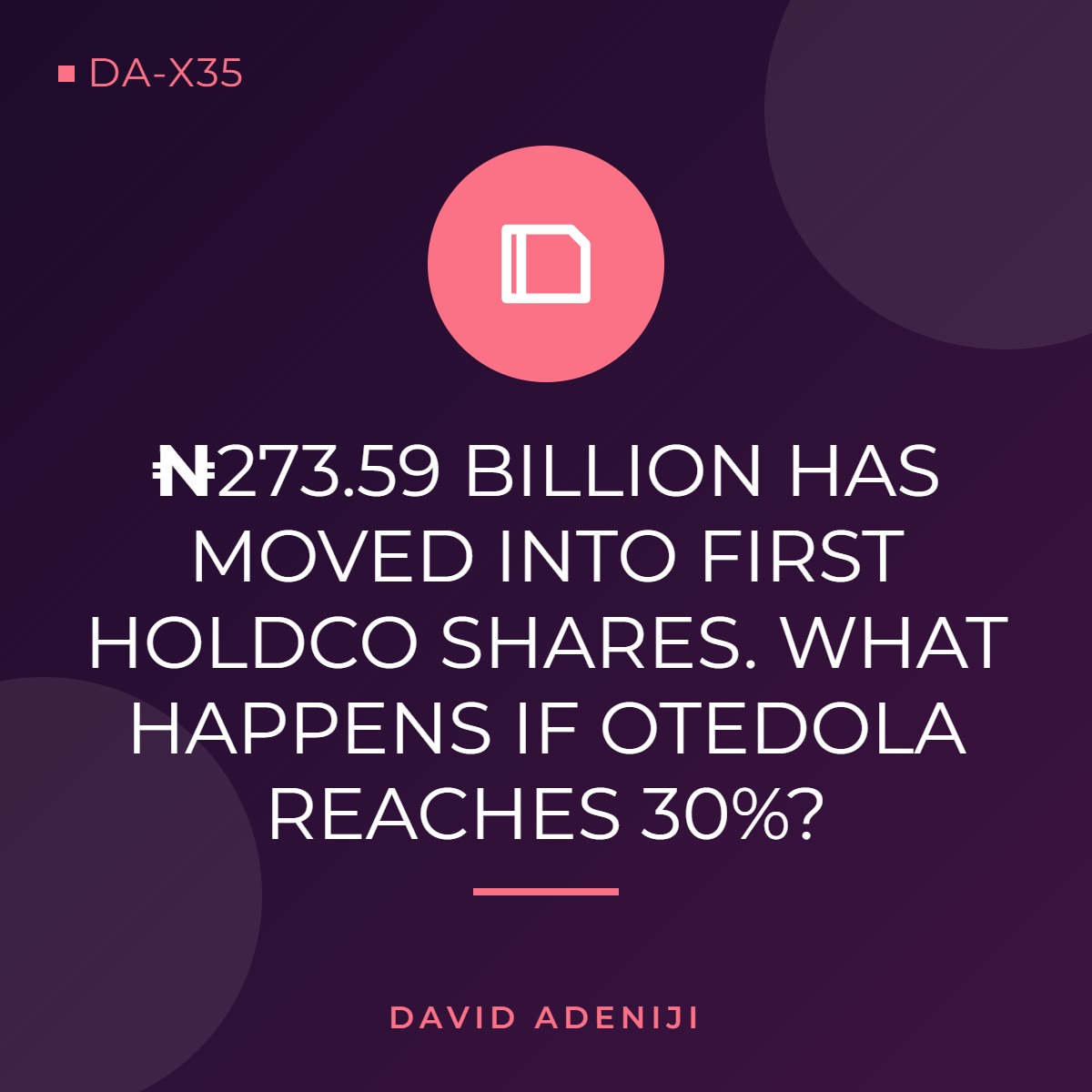 ₦273.59 Billion Has Moved Into First HoldCo Shares. What Happens If Otedola Reaches 30%?